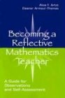 Becoming A Reflective Mathematics Teacher: A Guide for Observations and Self-assessment (Studies in Mathematical Thinking and Learning Series)