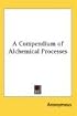 A Compendium of Alchemical Processes