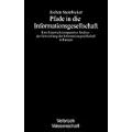 Pfade in die Informationsgesellschaft: Eine historisch-komparative Analyse der Entwicklung der Informationsgesellschaft in Europa