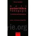 Antiautorit�re P�dagogik: Zur Geschichte und Wiederaneignung eines verfemten Begriffes