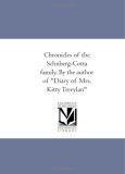 Chronicles of the Sch&ouml;nberg-Cotta family. By the author of "Diary of Mrs. Kitty Trevylan"