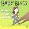 Baby Blues. Mama ist die Beste!