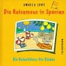 Die Reisemaus in Spanien - Ein Reisef&uuml;hrer f&uuml;r Kinder - Angela Lenz