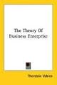 The Theory Of Business Enterprise