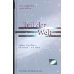 Teil der Welt. Fraktale einer Ethik - ein Drama in drei Akten