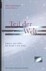 Teil der Welt. Fraktale einer Ethik - ein Drama in drei Akten
