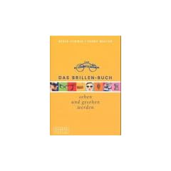 Das Brillen-Buch. Sehen und gesehen werden