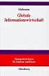 Globale Informationswirtschaft: Management - Technologien - Strategien