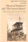Approaches to Teaching Conrad`s Heart of Darkness and the Secret Sharer (Approaches to Teaching World Literature)