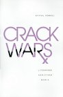 Crack wars : literature, addiction, mania