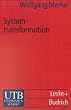 Systemtransformation. Eine Einf�hrung in die Theorie und Empirie der Transformationsforschung