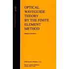  Optical Waveguide Theory by the Finite Element Method (Advances in Opto-Electronics)  by Masanori Koshiba