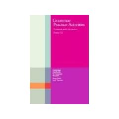 Grammar Practice Activities: A Practical Guide for Teachers (Cambridge Handbooks for Language Teachers)