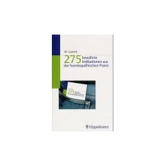 275 bew�hrte Indikationen aus der hom�opathischen Praxis