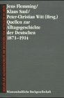 Quellen zur Alltagsgeschichte der Deutschen vom Mittelalter bis heute, Bd.7, Quellen zur Alltagsgeschichte der Deutschen 1871-1914
