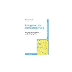 Fr�hgeburt als Herausforderung: Psychologische Beratung als Bew�ltigungshilfe
