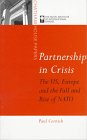 Partnership in Crisis: The Us, Europe and the Fall and Rise of NATO (Chatham House Papers)