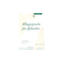 Alltagssprache f�r Aphasiker. ein Trainingsprogramm f�r die Eigenarbeit bei leichteren bis mittelschweren Sprachst�rungen.