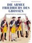Die Armee Friedrichs des Gro�en. Infanterie & Kavallerie - Philip Haythornthwaite