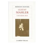 Gustav Mahler und seine Zeit (Grosse Komponisten und ihre Zeit) book cover