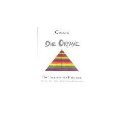 Die Oktave - das Urgesetz der Harmonie: Planeten, T�ne, Farben, Kr�fte innerer Schwingungen