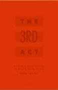 The 3rd Act: Writing a Great Ending to Your Screenplay