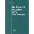 Old Testament Quotations in the New Testament (Helps for Translators) by  Robert G. Bratcher and United Bible Societies Committee on Translations