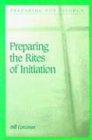 Preparing the Rites of Initiation With Adults and Children of Catechetical Age (Preparing for Liturgy)