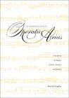 An Interpretive Guide to Operatic Arias: A Handbook for Singers, Coaches, Teachers, and Students