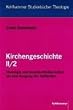 Kirchengeschichte, Tl.2/2, Theologie und innerkirchliches Leben bis zum Ausgang der Sp�tantike: II/2