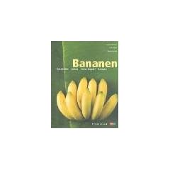 Bananen. Geschichte - Anbau - Fairer Handel - Rezepte