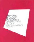 Ten Years Of Design Excellence: Ceramic Tiles Of Italy Across America