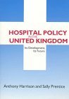 Hospital Policy in the United Kingdom: Its Development, Its Future