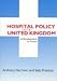 Hospital Policy in the United Kingdom: Its Development, Its Future