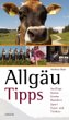 Emons Allg&auml;u Tipps: Ausfl&uuml;ge, Kultur, Wandern, Kinder, Sport, Essen und Trinken