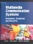 Multimedia Communication Systems: Techniques, Standards and Networks