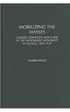Mobilizing the Masses: Gender, Ethnicity, and Class in the Nationalist Movement in Guinea, 1939-1958 (Social History of Africa Series)