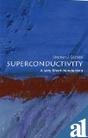 Superconductivity : a very short introduction