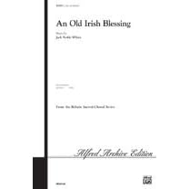 Alfred Publishing 00-BSC9915 An Old Irish Blessing by 
