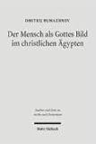 Der Mensch als Gottes Bild im christlichen �gypten - Dmitrij Bumazhnov