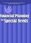 FINANCIAL PLANNING FOR SPECIAL NEEDS