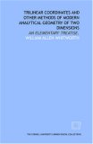 Trilinear coordinates and other methods of modern analytical geometry of two dimensions: an elementary treatise.