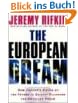 The European Dream: How Europe's Vision of the Future Is Quietly Eclipsing the American Dream