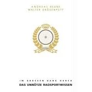 KETTE RECHTS. Im großen Gang durch das unnütze Radsportwissen: Im großen Gang durch das unnütze Radsportwissen