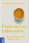 Produkt-Bild: Finde deinen Lebenssinn. Sieben Wege zu einem erf&uuml;llten Dasein