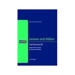 Sachenrecht. Lernen mit F�llen. Materielles Recht & Klausurenlehre