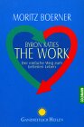 Byron Katies The Work: Der einfache Weg zum befreiten Leben