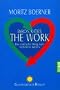 Byron Katies The Work: Der einfache Weg zum befreiten Leben