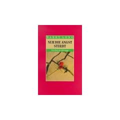 Nur die Angst stirbt. Ein Buch der Befreiung