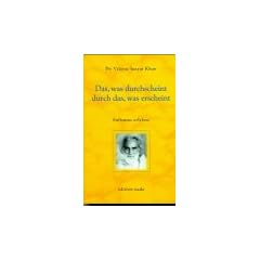 Das, was durchscheint durch das, was erscheint